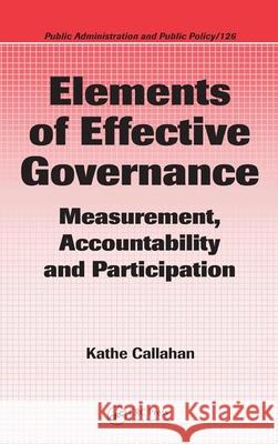 Elements of Effective Governance: Measurement, Accountability and Participation Callahan, Kathe 9780849370960