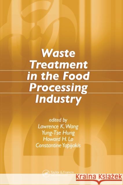 Waste Treatment in the Food Processing Industry Lawrence K. Wang Yung-Tse Hung Howard H. Lo 9780849372360