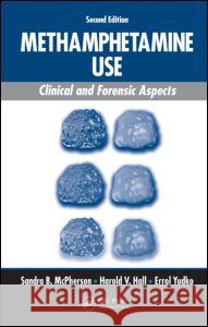Methamphetamine Use: Clinical and Forensic Aspects Hall, Harold V. 9780849372735 CRC