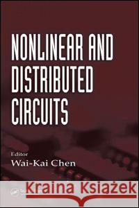Nonlinear and Distributed Circuits Wai-Fah Chen Chen Chen Wai-Kai Chen 9780849372766 CRC