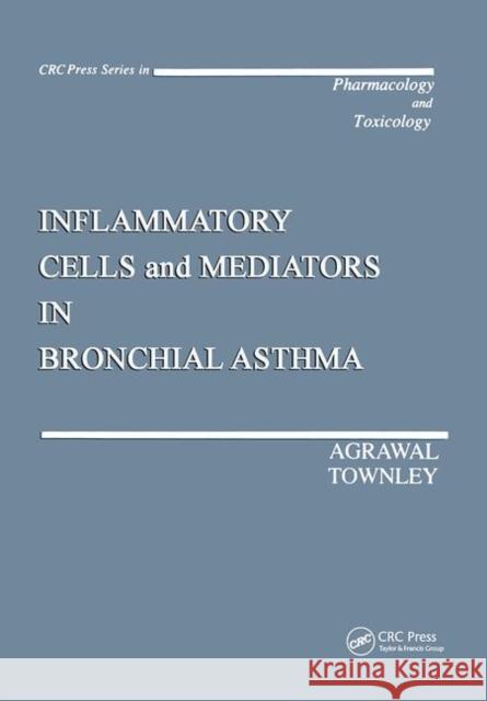 Inflammatory Cells and Mediators in Bronchial Asthma Agrawal K. Agrawal Devendra K. Agrawal Agrawal Devendra 9780849372940 CRC