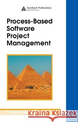 Process-Based Software Project Management F. Alan Goodman 9780849373046 Auerbach Publications