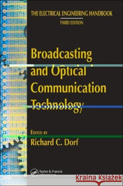 Broadcasting and Optical Communication Technology Richard C. Dorf 9780849373381