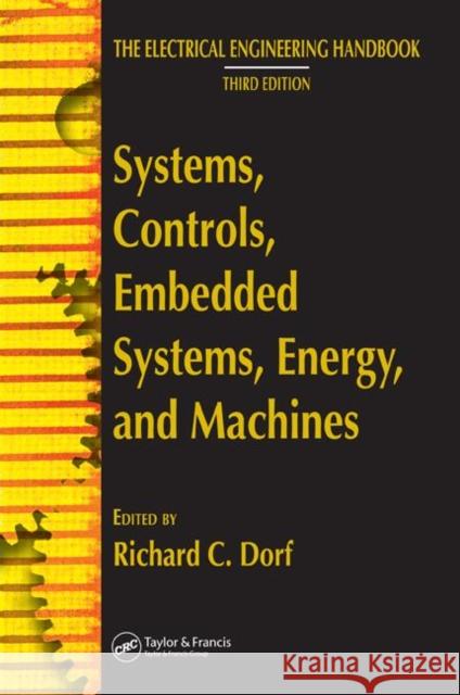 Systems, Controls, Embedded Systems, Energy, and Machines Richard C. Dorf 9780849373473
