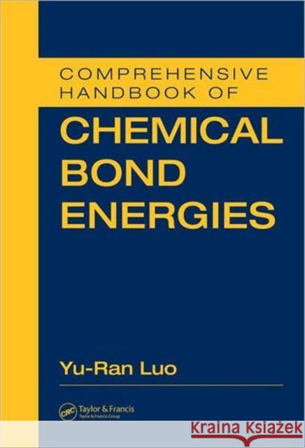 Comprehensive Handbook of Chemical Bond Energies Yu-Ran Luo 9780849373664 CRC Press