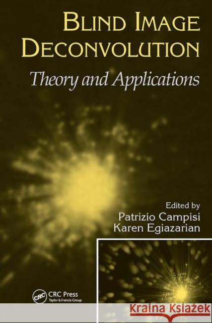 Blind Image Deconvolution: Theory and Applications Campisi, Patrizio 9780849373671 CRC