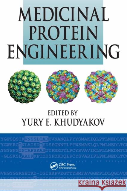 Medicinal Protein Engineering Khudyakov E. Khudyakov Yury E. Khudyakov Yury E. Khudyakov 9780849373688 CRC Press