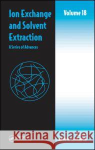 Ion Exchange and Solvent Extraction: A Series of Advances SenGupta, Arup K. 9780849373978 CRC