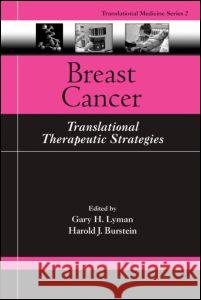 Breast Cancer: Translational Therapeutic Strategies Lyman, Gary H. 9780849374166 Informa Healthcare