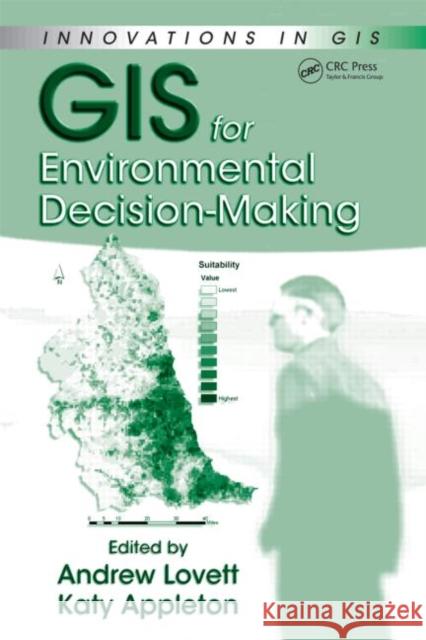 GIS for Environmental Decision-Making Lovett A. Lovett Andrew A. Lovett Katy Appleton 9780849374234 CRC