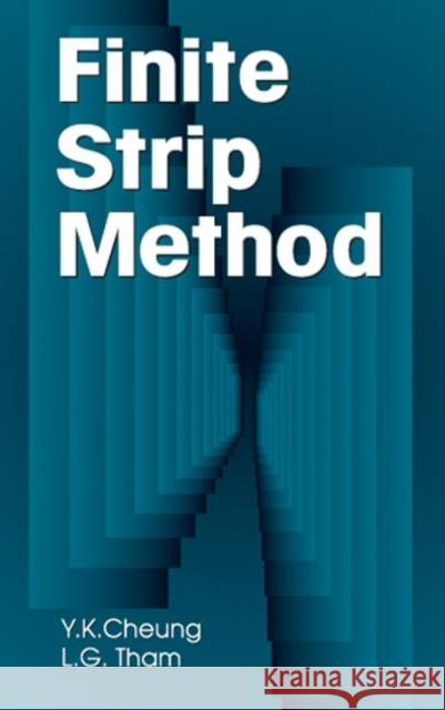 The Finite Strip Method V. K. Cheung L. G. Tham Cheung 9780849374302 CRC