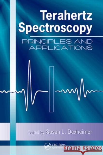 Terahertz Spectroscopy: Principles and Applications Carter, Samuel George 9780849375255 Taylor & Francis