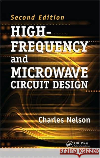 High-Frequency and Microwave Circuit Design Nelson Nelson Charles Nelson Greg Nelson 9780849375620 CRC