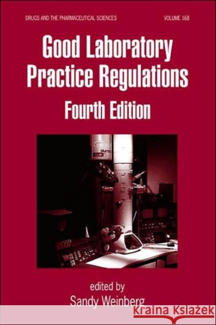 Good Laboratory Practice Regulations Sandy Weinberg 9780849375835 Informa Healthcare