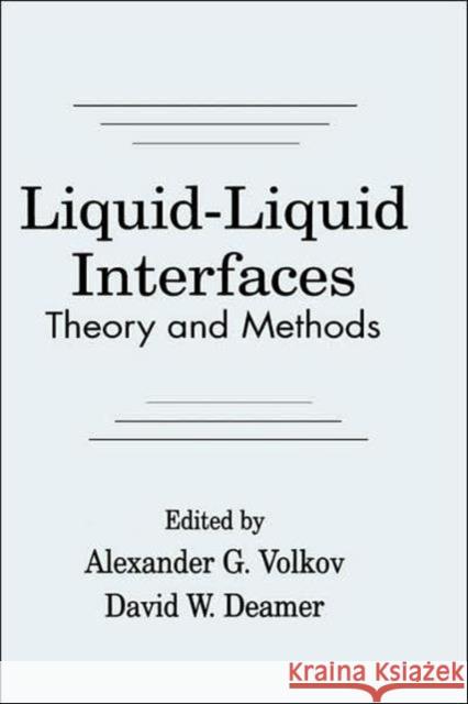 Liquid-Liquid Interfacestheory and Methods: Theory and Methods Deamer, David W. 9780849376948