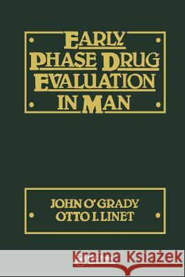 Early Phase Drug Evaluation in Man O'Grady                                  John O'Grady 9780849377082 CRC Press