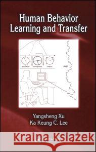 Human Behavior Learning and Transfer Yangsheng Xu Ka Keung Caramo 9780849377839 CRC Press