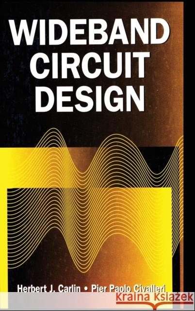 Wideband Circuit Design Herbert J. Carlin Paolo Civalleri 9780849378973