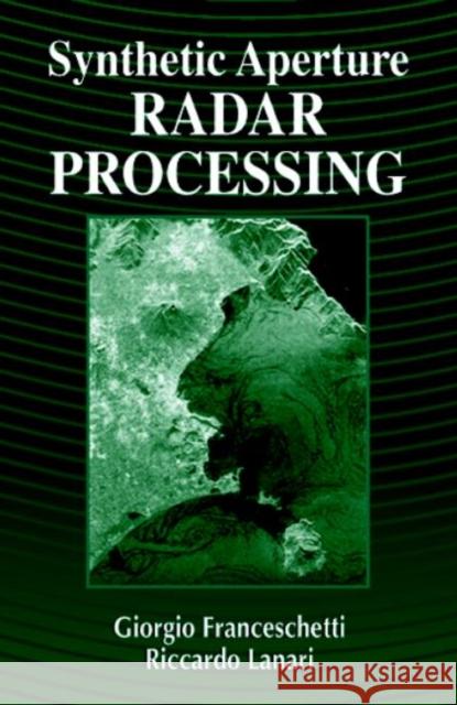 Synthetic Aperture Radar Processing Giorgio Franceschetti 9780849378997 0