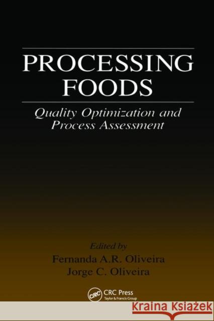 Processing Foods: Quality Optimization and Process Assessment Oliveira, Fernanda A. R. 9780849379055