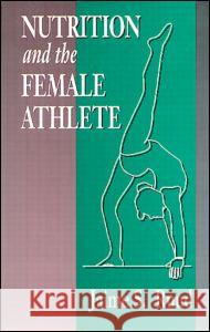 Nutrition and the Female Athlete Jamie S. Ruud Jaime S. Ruud Ruud 9780849379178 CRC Press