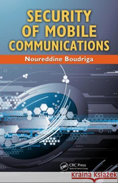 Security of Mobile Communications Noureddine Boudriga   9780849379413 Taylor & Francis