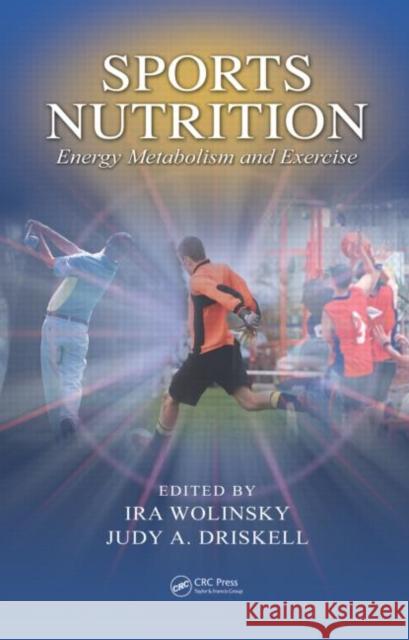 Sports Nutrition: Energy Metabolism and Exercise Driskell, Judy A. 9780849379505 CRC
