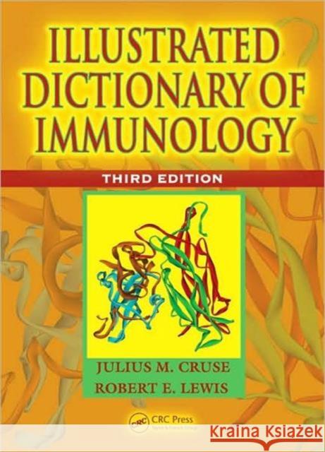 Illustrated Dictionary of Immunology Julius M. Cruse 9780849379871 TAYLOR & FRANCIS LTD