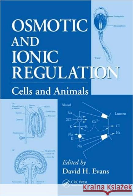Osmotic and Ionic Regulation: Cells and Animals Evans, David H. 9780849380303 TAYLOR & FRANCIS LTD