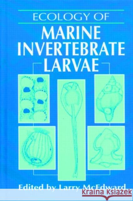 Ecology of Marine Invertebrate Larvae Larry R. McEdward 9780849380464 CRC Press