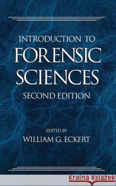 Introduction to Forensic Sciences William G. Eckert 9780849381010 CRC Press