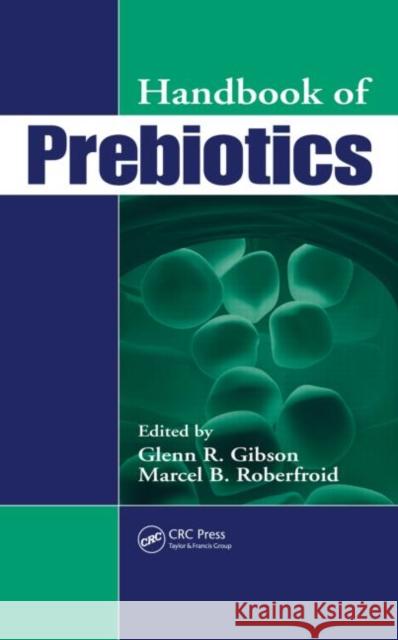 Handbook of Prebiotics Roberfroid Roberfroid Marcel Roberfroid S. Abrams 9780849381713