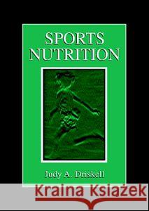 Sports Nutrition Judy A. Driskell 9780849381973 CRC Press