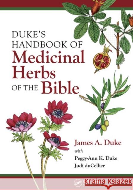 Duke's Handbook of Medicinal Plants of the Bible James A. Duke 9780849382024