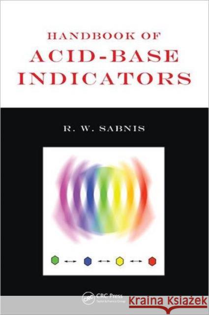 Handbook of Acid-Base Indicators Ram Wasudeo Sabnis R. W. Sabnis 9780849382185 CRC