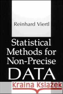 Statistical Methods for Non-Precise Data Reinhard Viertl R. Viertl 9780849382420