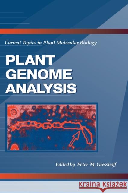 Plant Genome Analysis: Current Topics in Plant Molecular Biology Gresshoff, Peter M. 9780849382642 CRC