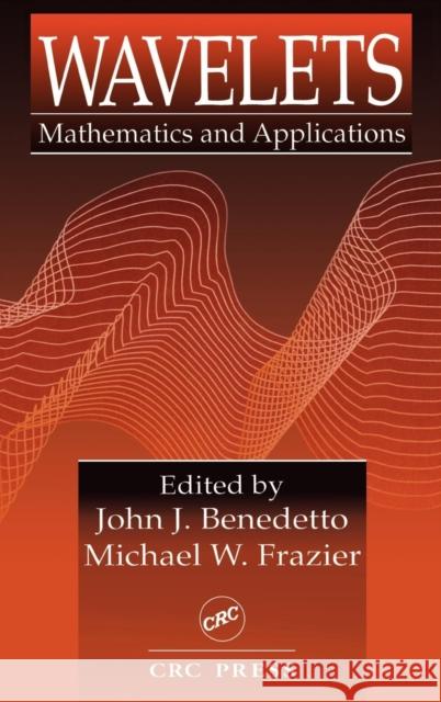 Wavelets: Mathematics and Applications Benedetto, John J. 9780849382710 CRC Press