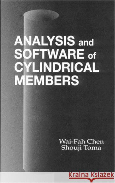 Analysis and Software of Cylindrical Members Wai-Fah Chen Wai-Fah Chen Shouji Toma 9780849382826 CRC Press