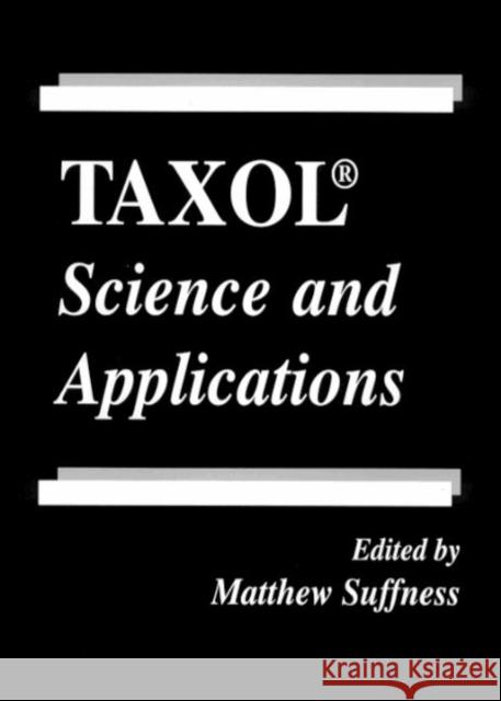 Taxol: Science and Applications Suffness                                 Suffness Suffness Matthew Suffness 9780849383823 CRC