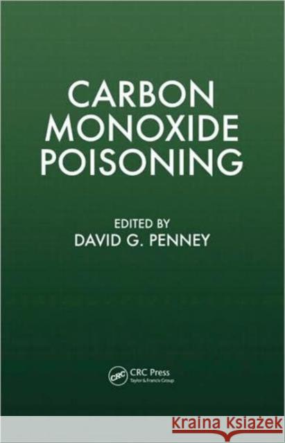 Carbon Monoxide Poisoning David G. Penney David G. Penney 9780849384172 Informa Healthcare