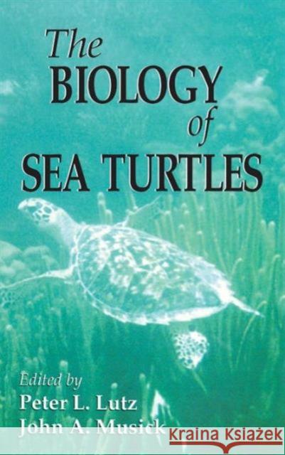 The Biology of Sea Turtles, Volume I Peter L. Lutz John A. Musick Lutz 9780849384226