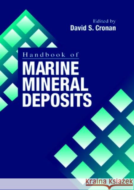 Handbook of Marine Mineral Deposits David Spencer Cronan 9780849384295 CRC Press