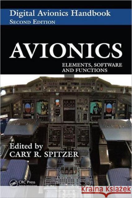 Avionics : Elements, Software and Functions Cary R. Spitzer 9780849384387