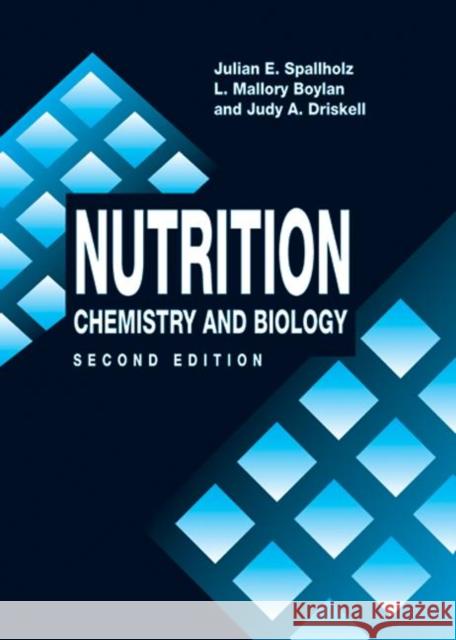 Nutrition: Chemistry and Biology, Second Edition Spallholz, Julian E. 9780849385049 CRC Press