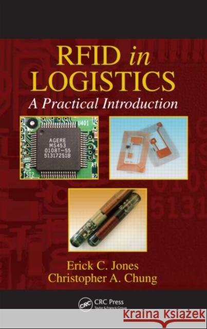 RFID in Logistics: A Practical Introduction Jones, Erick C. 9780849385261 CRC