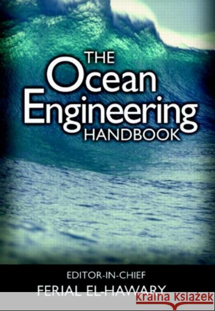 The Ocean Engineering Handbook Ferial El-Hawary 9780849385988 CRC Press