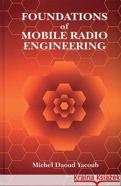 Fundamentals of Mobile Radio Engineering Yacoub, Michel Daoud 9780849386770 CRC Press