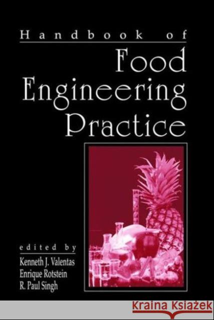 Handbook of Food Engineering Practice Enrique Rotstein Kenneth Valentas R. Paul Singh 9780849386947 CRC Press