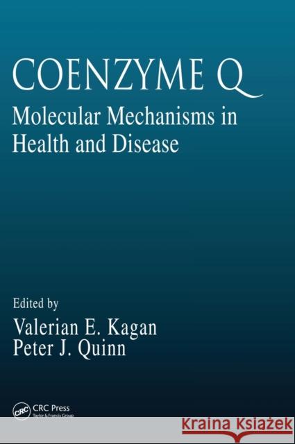 Coenzyme Q: Molecular Mechanisms in Health and Disease Kagan, Valerian E. 9780849387326 CRC Press